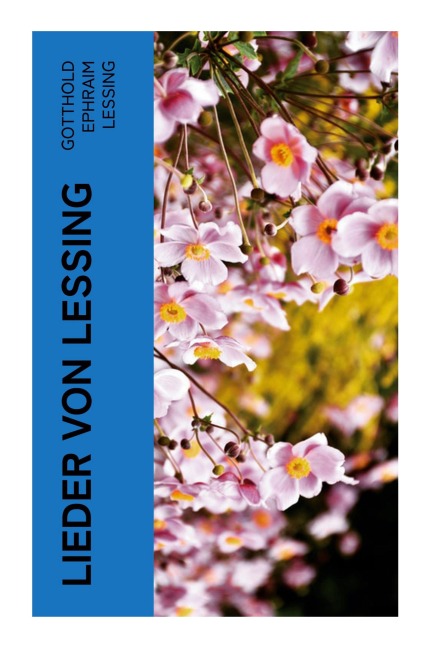 Lieder von Lessing - Gotthold Ephraim Lessing