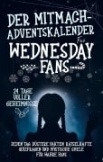 Cover-Bild zum Titel 'Der Mitmach Adventskalender für Wednesday-Fans: 24 Tage voller Geheimnisse' von 'Anna Fischer'