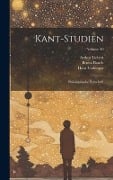 Kant-Studien - Max Frischeisen-Köhler, Bruno Bauch, Hans Vaihinger