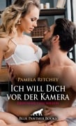 Cover-Bild zum Titel 'Ich will Dich vor der Kamera | Erotische Geschichte' von 'Pamela Ritchey'