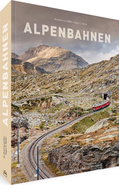 Alpenbahnen - Berthold Steinhilber, Eugen E. Hüsler