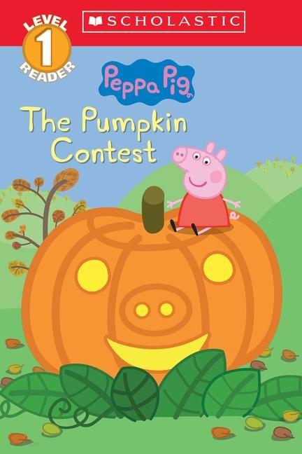 The Pumpkin Contest (Peppa Pig: Level 1 Reader) - Meredith Rusu