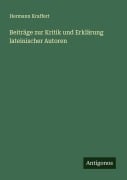 Cover-Bild zum Titel 'Beiträge zur Kritik und Erklärung lateinischer Autoren' von 'Hermann Kraffert'
