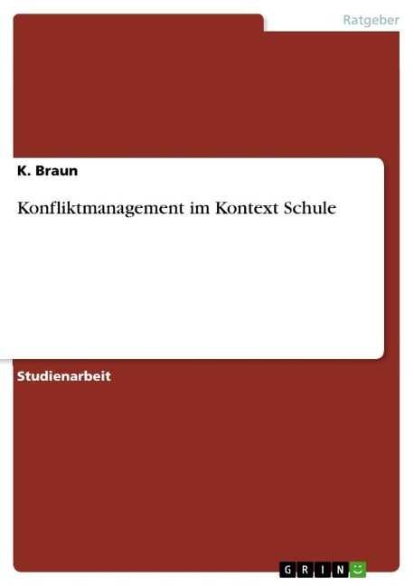 Konfliktmanagement im Kontext Schule - K. Braun