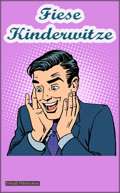 Fiese Kinderwitze - Daniel Herrmann