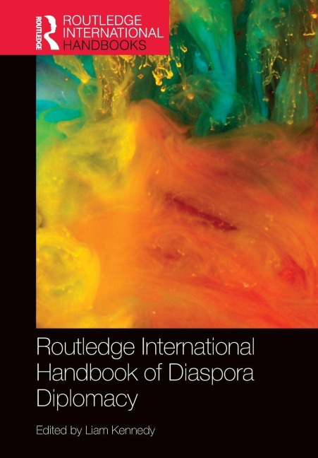 Routledge International Handbook of Diaspora Diplomacy - 