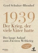 Cover-Bild zum Titel '1939 - Der Krieg, der viele Väter hatte' von 'Gerd Schultze-Rhonhof'
