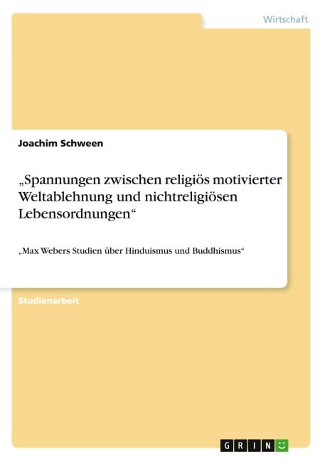"Spannungen zwischen religiös motivierter Weltablehnung und nichtreligiösen Lebensordnungen" - Joachim Schween