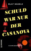 Cover-Bild zum Titel 'Schuld war nur der Casanova' von 'Olaf Nägele'