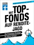 Cover-Bild zum Titel 'Mit Top-Fonds auf Renditejagd' von 'Peter Gewalt, Jörn Kränicke'