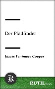 Cover-Bild zum Titel 'Der Pfadfinder' von 'James Fenimore Cooper'