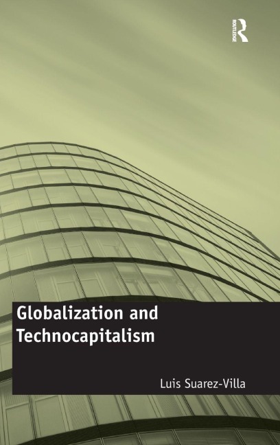 Globalization and Technocapitalism - Luis Suarez-Villa