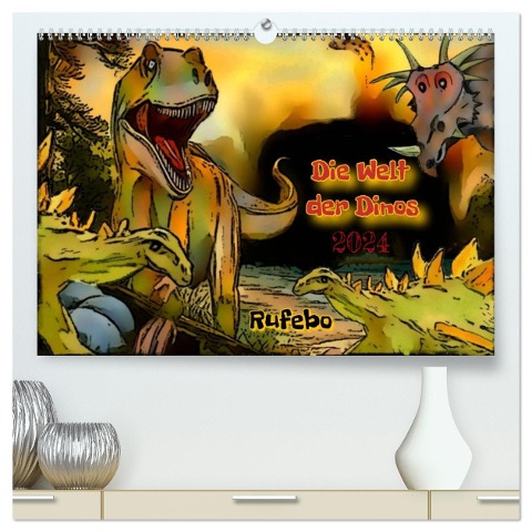 Die Welt der Dinos 2024 (hochwertiger Premium Wandkalender 2024 DIN A2 quer), Kunstdruck in Hochglanz - Rufebo Rufebo