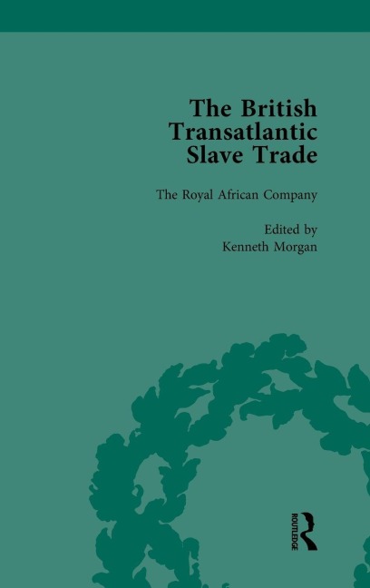 The British Transatlantic Slave Trade Vol 2 - Kenneth Morgan, David Ryden, Robin Law