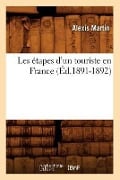Cover-Bild zum Titel 'Les Étapes d'Un Touriste En France (Éd.1891-1892)' von 'Alexis Martin'