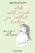 Ich will mich ja selbst lieben, - Ina Rudolph