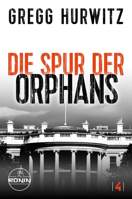 Die Spur der Orphans. Ein Orphan X-Thriller von Gregg Hurwitz - Gregg Hurwitz