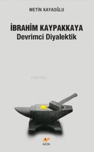Ibrahim Kaypakkaya Devrimci Diyalektik - Metin Kayaoglu
