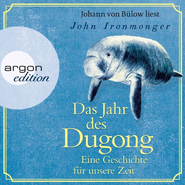 Das Jahr des Dugong ¿ Eine Geschichte für unsere Zeit - John Ironmonger