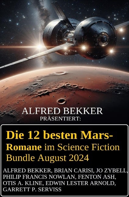 Die 12 besten Mars-Romane im Science Fiction Bundle August 2024 - Alfred Bekker, Brian Carisi, Jo Zybell, Otis A. Kline, Philip Francis Nowlan