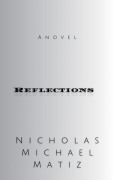 Cover-Bild zum Titel 'Reflections' von 'Nicholas Michael Matiz'