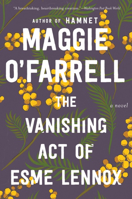 The Vanishing Act of Esme Lennox - Maggie O'Farrell