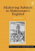 Cover-Bild zum Titel 'Midwiving Subjects in Shakespeare's England' von 'Caroline Bicks'