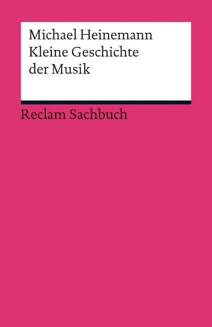 Kleine Geschichte der Musik - Michael Heinemann