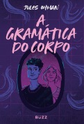 Cover-Bild zum Titel 'A gramática do corpo' von 'Jules Ohman'