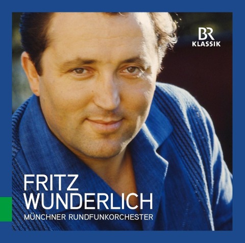 Great Singers Live: Fritz Wunderlich - Fritz/Münchner Rundfunkorchester Wunderlich