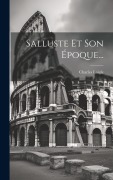 Cover-Bild zum Titel 'Salluste Et Son Époque...' von 'Charles Laigle'