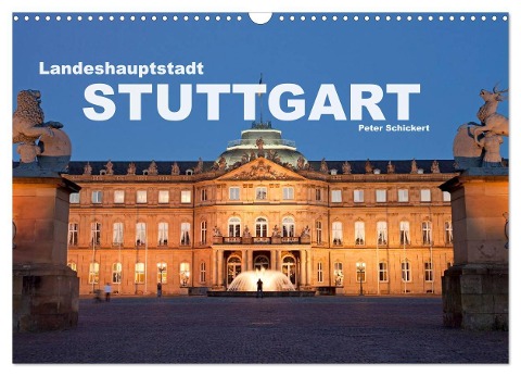 Landeshauptstadt Stuttgart (Wandkalender 2025 DIN A3 quer), CALVENDO Monatskalender - Peter Schickert