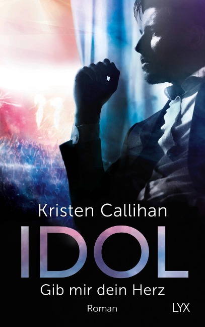 Idol - Gib mir dein Herz - Kristen Callihan