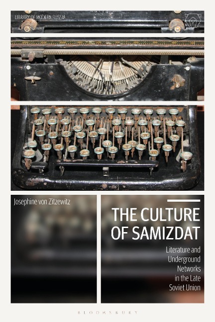 The Culture of Samizdat - Josephine von Zitzewitz
