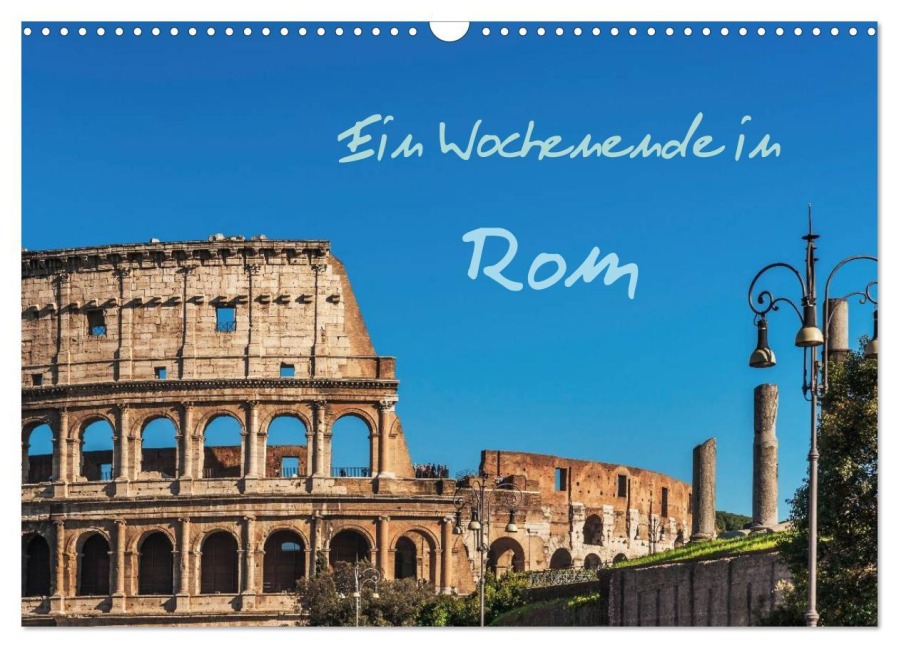 Ein Wochenende in Rom (Wandkalender 2026 DIN A3 quer), CALVENDO Monatskalender - Gunter Kirsch