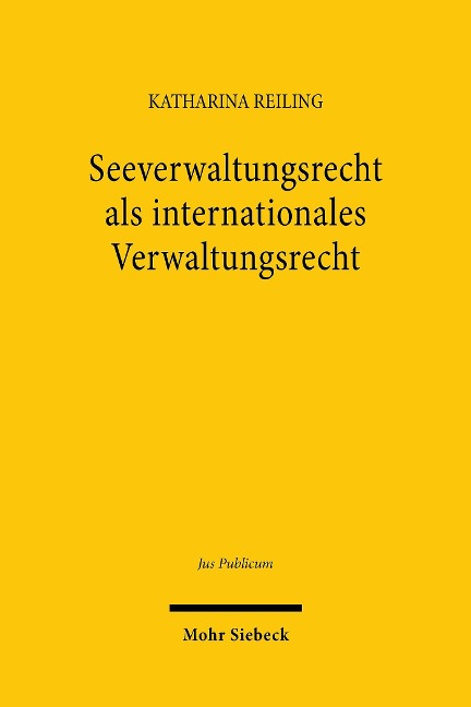 Seeverwaltungsrecht als internationales Verwaltungsrecht - Katharina Reiling
