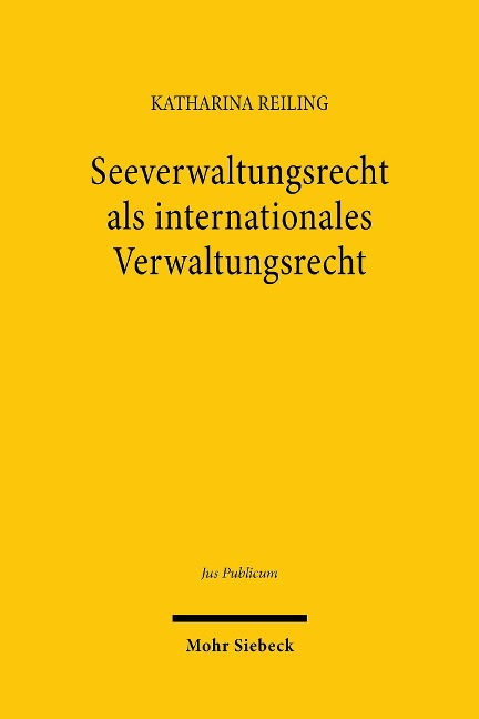 Seeverwaltungsrecht als internationales Verwaltungsrecht - Katharina Reiling