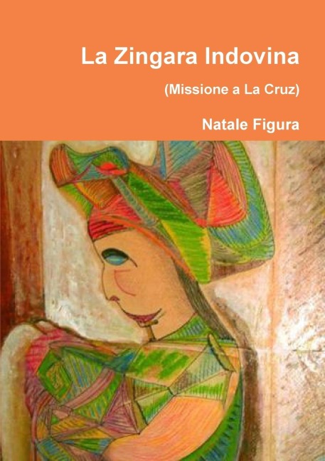 La Zingara Indovina (Missione a La Cruz) - Natale Figura