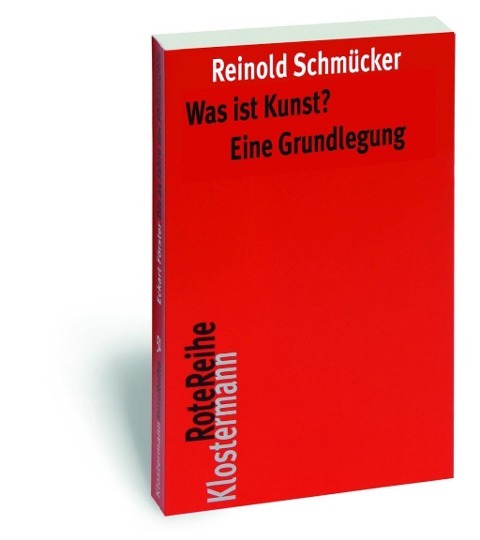 Was ist Kunst? Eine Grundlegung - Reinold Schmücker