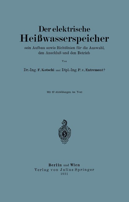 Der elektrische Heißwasserspeicher - F. Kotschi, P. V. Entremont