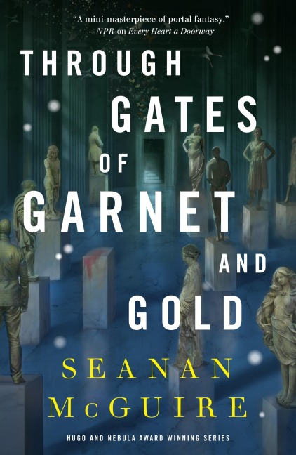 Through Gates of Garnet and Gold - Seanan Mcguire