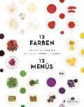 Cover-Bild zum Titel 'Kochen nach Farben. 12 Farben - 12 Menüs' von 'Tatjana Reimann, Caro Mantke, Tim Schober'