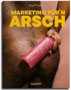 Cover-Bild zum Titel 'true fruits: Marketing für'n Arsch' von ''