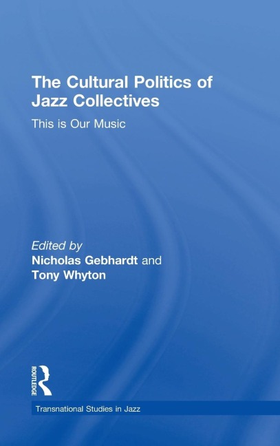 The Cultural Politics of Jazz Collectives - 