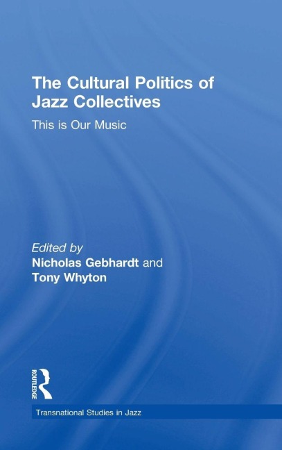 The Cultural Politics of Jazz Collectives - 