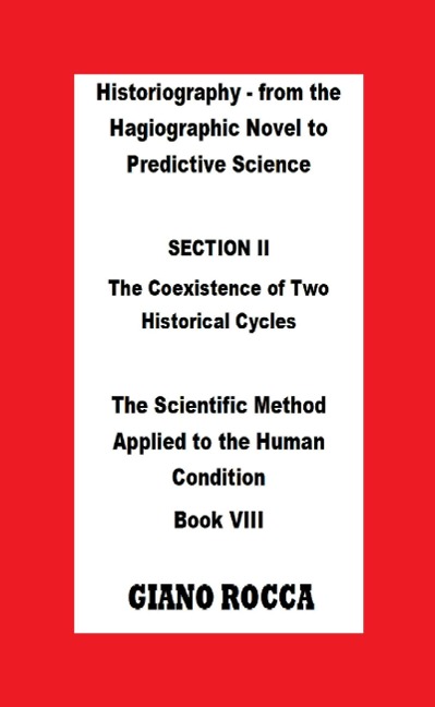 Historiography: From the Hagiographic Novel to Predictive Science - Section II: The Coexistence of Two Historical Cycles - Giano Rocca