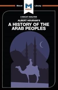 An Analysis of Albert Hourani's A History of the Arab Peoples - Brown, Bryan Gibson