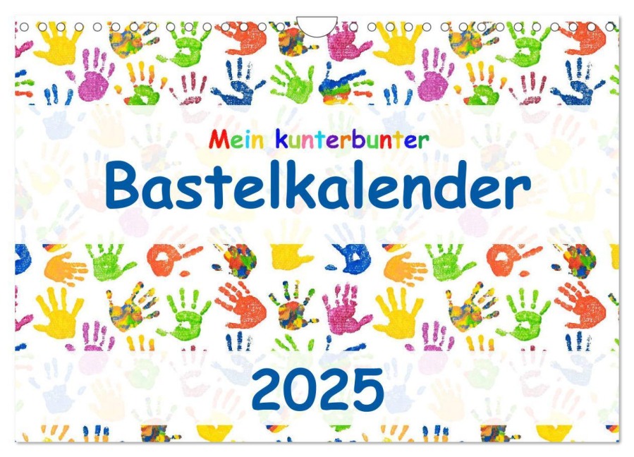 Mein kunterbunter Bastelkalender (Wandkalender 2025 DIN A4 quer), CALVENDO Monatskalender - Carola Vahldiek
