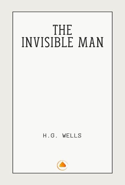 The Invisible Man - H. G. Wells
