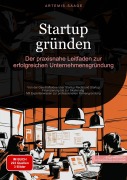 Cover-Bild zum Titel 'Startup gründen: Der praxisnahe Leitfaden zur erfolgreichen Unternehmensgründung' von 'Artemis Saage - Deutschland'